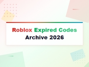 Roblox Expired Codes Archive 2026 - All Past Codes List