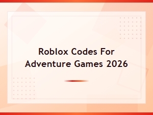 Roblox Adventure Game Codes 2026 - Latest Free Rewards & Items