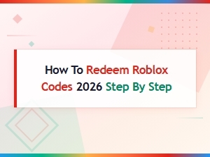 How to Redeem Roblox Codes 2026: Step-by-Step Guide
