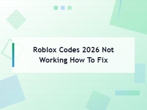 Roblox Codes 2026 Not Working? Here's How to Fix Them Fast